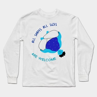 all shapes, all sizes, are welcome Long Sleeve T-Shirt